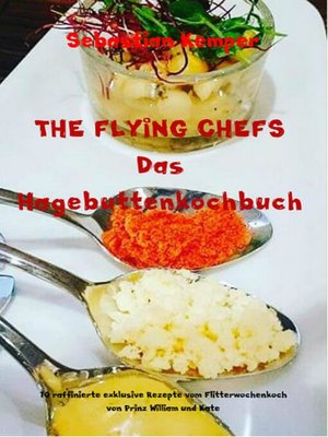 cover image of THE FLYING CHEFS Das Hagebuttenkochbuch
